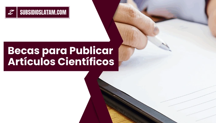 Becas para Publicar Artículos Científicos