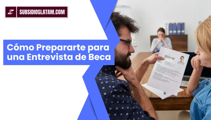 Cómo Prepararte para una Entrevista de Beca
