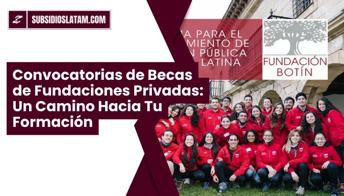 Convocatorias de Becas de Fundaciones Privadas: Un Camino Hacia Tu Formación