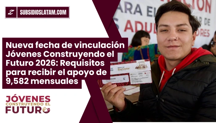 Nueva fecha de vinculación Jóvenes Construyendo el Futuro 2026: Requisitos para recibir el apoyo de 9,582 mensuales